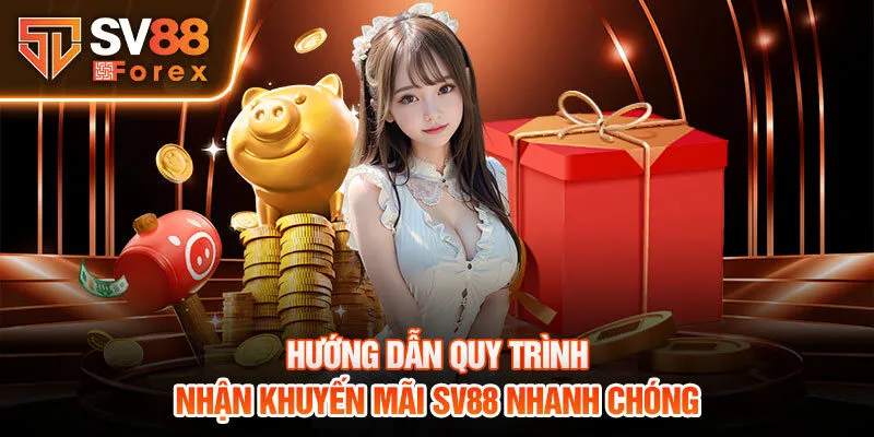 Hướng dẫn quy trình nhận khuyến mãi SV88 nhanh chóng 